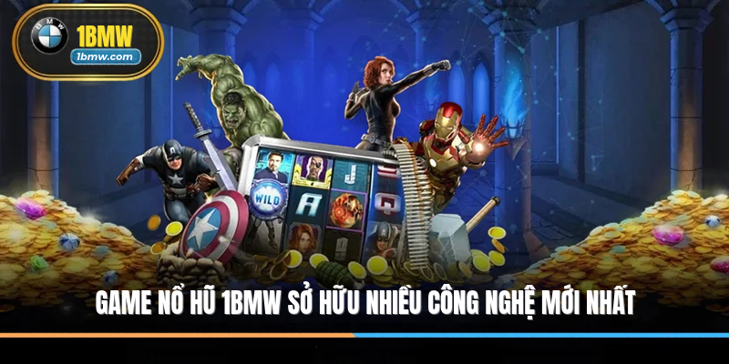 Game nổ hũ 1bmw sở hữu nhiều công nghệ mới nhất